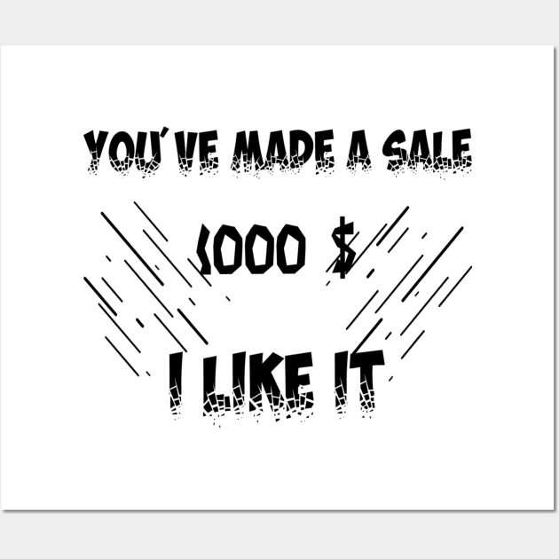 you've made a sale Wall Art by ElRyan